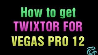 How to get Twixtor for Vegas Pro 12 and 13 64 bit only [upl. by Partan]