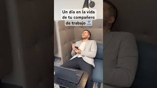 Un día en la vida de tu compañero de trabajo 👔😂 [upl. by Wiese]