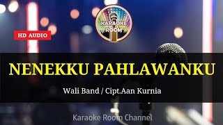 NENEKKU PAHLAWANKU  KARAOKE LIRIK NO VOCAL   Wali Band [upl. by Pilloff441]