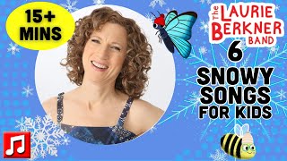 15 Min Snowy Songs For Kids  By The Laurie Berkner Band [upl. by Burnight522]