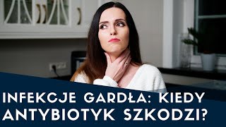 Infekcje gardła  kiedy ANTYBIOTYK pomaga a kiedy wręcz szkodzi 💊🤒 [upl. by Aivatnwahs]