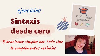 Análisis de 8 oraciones simples con todos los complementos del verbo [upl. by Nylzzaj422]