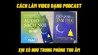 Hướng dẫn làm video thu âm sách nói dễ nhất  CÁCH LÀM YOUTUBE TRÊN ĐIỆN THOẠI IPHONE IOS [upl. by Aneeram]