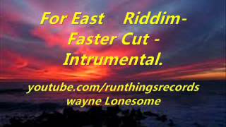 For East Riddim Faster Cut Instrumental [upl. by Hpesojnhoj]