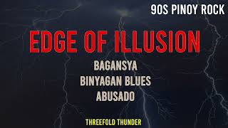 THREEFOLD THUNDER EDGE OF ILLUSION  90S PINOY ROCK [upl. by Yesiad441]