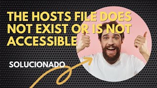 the hosts file does not exist or is not accessible GRAN SOLUCION [upl. by Coniah]