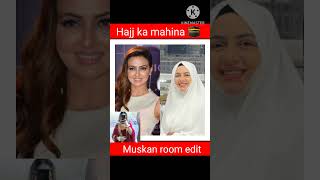 Hajj ka mahina Sana jannat Sara heena Nazim Faiz faisal hasnain Asim muskan room edit subscribe rea [upl. by Ellehcal]