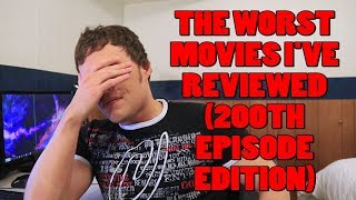 The Worst Movies Ive Reviewed 200th Episode Edition [upl. by Aivad]