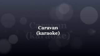 Caravan（karaoke [upl. by Silas]