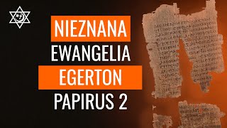 To samo co w Ewangeliach kanonicznych Egerton Papirus 2  Podcast Religijny 20 [upl. by Ynove]