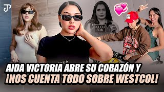 AIDA VICTORIA ABRE SU CORAZÓN Y DA LA MEJOR ENTREVISTA DE TODAS ¡NOS CUENTA TODO SOBRE WESTCOL [upl. by Ackler]