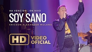 Soy Sano  Ericson Alexander Molano  Ha Vencido  En Vivo [upl. by Ahselat]