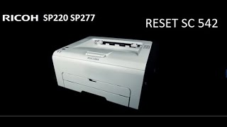 RESET code error SC 542 543 544 RICOH SP220 SP277 325dn 213dn 211 210 377dnwx [upl. by Maximilien]