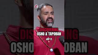 Discovering Osho amp Tapoban  Swami Aatmo Neerav  3E Podcast [upl. by Politi296]