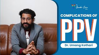 Complications of PPV [upl. by Elleved]