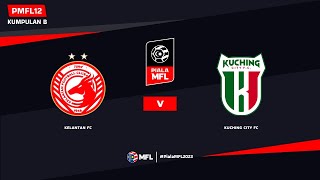 LIVE  KELANTAN FC vs KUCHING CITY FC  PIALA MFL 2023 PMFL12 [upl. by Ahel428]