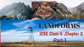 Exogenic Processes  ICSE Class 6 Chapter 2  Part 1 [upl. by Namurt]