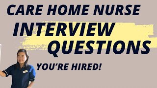 CARE HOME NURSE UK INTERVIEW QUESTIONS plus TipsCORRdapya TV [upl. by Anaimad]