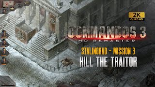 Commandos 3 Hd Remaster  Mission 3  STALINGRAD  Kill the Traitor  Easy Walkthrough 1440p [upl. by Nnov243]