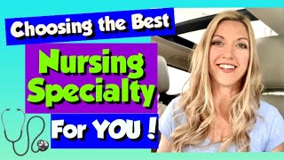 How to Choose the Best Nursing Specialty for YOU and Get the Nursing Job You Want [upl. by Amadis]