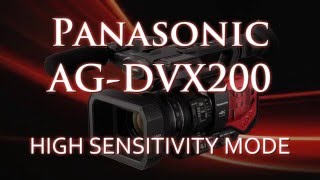 Panasonic AGDVX200 13 High Sensitivity Mode by Barry Green [upl. by Ilatan]