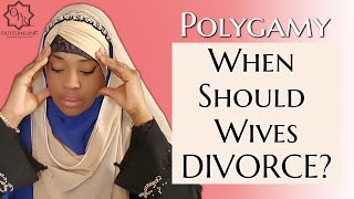 Polygamy When Should A Wife DIVORCE [upl. by Cann]