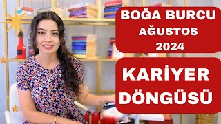 BOĞA BURCU KARİYER DÖNGÜSÜ  AĞUSTOS 2024 [upl. by Nnaaras]