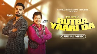 Labh Heera  Rutba Yaari Da Official Video Shavy Vik  New Punjabi Song 2024  New Punjabi Songs [upl. by Pastelki]