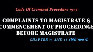 Chapter 15 amp 16 of CrPC  Complaints to Magistrate and Commencement of proceedings before Magistrate [upl. by Eet]