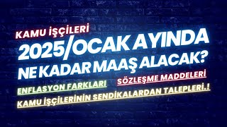 2025Ocak Kamu işçisi maaşıEnflasyon farklarıtoplu sözleşmelerişçilerin sendikalardan beklentisi [upl. by Innor]