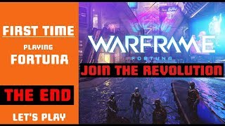 First Time FORTUNA  JOIN THE REVOLUTION THE END Warframe [upl. by Yesrod]