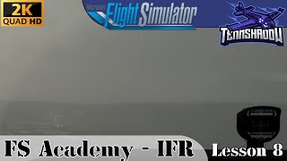 FS Academy IFR  Lesson 8  ILS Approach  MSFS 2020 [upl. by Vescuso]