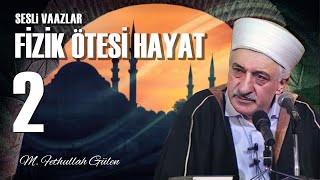 Fizik Ötesi Hayat 2  M Fethullah Gülen  19 Mayıs 1978 [upl. by Nonnah]