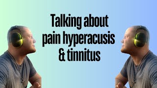 Pain Hyperacusis amp Tinnitus [upl. by Udele]