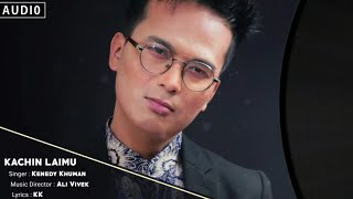 Kachin Laimu  Kenedy Khuman  Official Audio Song Release 2018 [upl. by Annabelle]