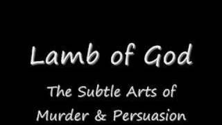 Lamb of God  The Subtle Arts of Murder amp Persuasion [upl. by Pammie]