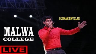 Live  Malwa College  Full HD  Gurnam Bhullar Punjabi Songs 2017 [upl. by Porush]