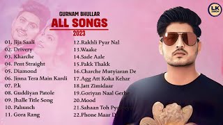 Hits Of  Gurnam Bhullar  All Song Evergreen Punjabi  By Lk Singh [upl. by Cacilia]