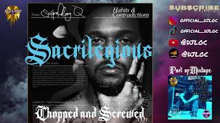 ScHoolboy Q  Sacrilegious Chopped and Screwed [upl. by Marvin]