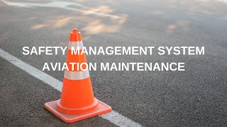 SAFETY MANAGEMENT SYSTEM IN AVIATION MAINTENANCE [upl. by Azmah]