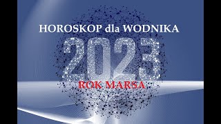 Rok 2023horoskop dla WODNIKA [upl. by Agnese]