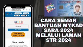 CARA SEMAK BANTUAN MYKAD SARA 2024 MELALUI LAMAN STR 2024 [upl. by Nilek]