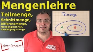 Mengenlehre  Teilmenge Schnittmenge Differenzmenge Vereinigungsmenge  Lehrerschmidt [upl. by Aihsenat572]