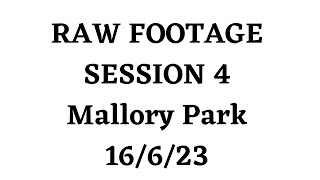 Session 4 Mallory park raw footage 16623 [upl. by Swagerty]