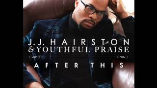 JJ Hairston amp Youthful Praise  LORD OF ALL feat Hezekiah Walker AUDIO ONLY [upl. by Allimak]