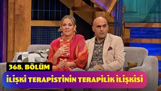 İlişki Terapistinin Terapilik İlişkisi  368 Bölüm Güldür Güldür Show [upl. by Patnode]