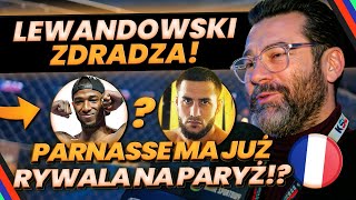 LEWANDOWSKI ZDRADZA PARNASSE Z RYWALEM SPOZA EUROPY NA PARYŻ MIRCEA OPCJĄ REZERWOWĄ [upl. by Narbig]