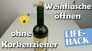 Weinflasche öffnen ohne Korkenziehen  Lifehack  Anleitung [upl. by Tema523]