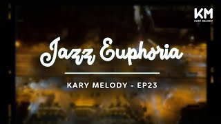 Kary Melody Jazz Euphoria Elevating Moments  Kary Melody  Ep23 [upl. by Trocki]