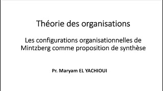 Théorie des organisations  Les configurations organisationnelles de Mintzberg [upl. by Noisla176]